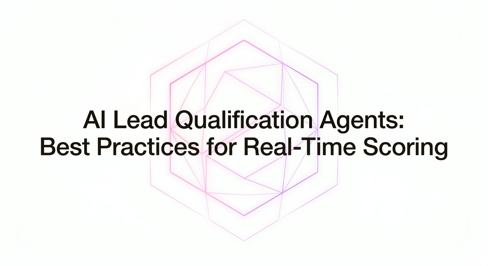 AI lead qualification agents: best practices